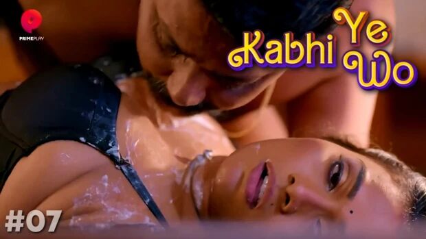 Kabhi Yeh Kabhi Woh 2023 Primeplay Hindi Hot Porn Web Series Episode 7