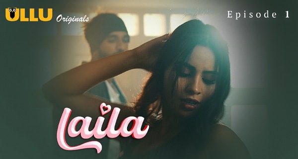 Laila 2024 Ullu Originals Hindi Porn Web Series Episode 1