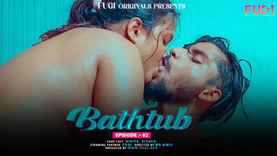 Bathtub 2024 Fugi App Hindi Uncut Porn Web Series Ep 2