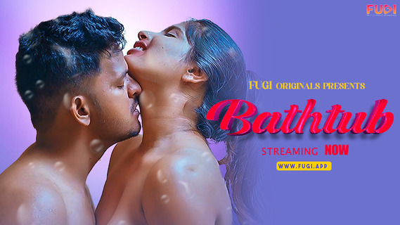 Bathtub 2024 Fugi App Originals Hindi Uncut Porn Video