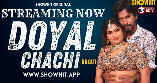 Doyal Chachi 2024 Showhit Originals Hindi Uncut Porn Video