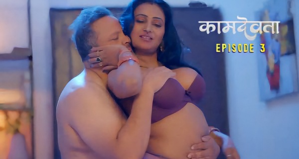Kaam Devta 2025 Saavantv Hindi Hot Web Series Episode 3