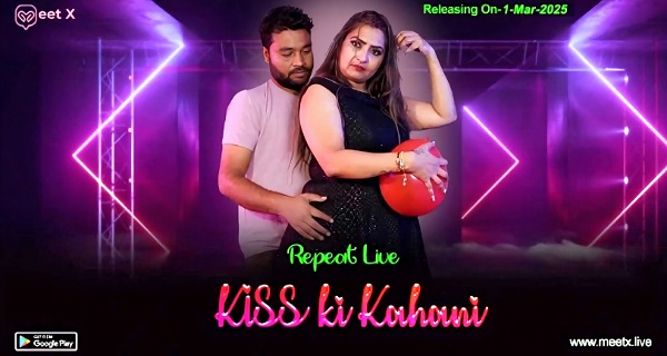 Kiss Ki Kahani 2025 Meetx Hindi Hot Short Film